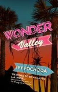 Cover: 9781999683344 | Wonder Valley | Ivy Pochoda | Taschenbuch | Englisch | 2018