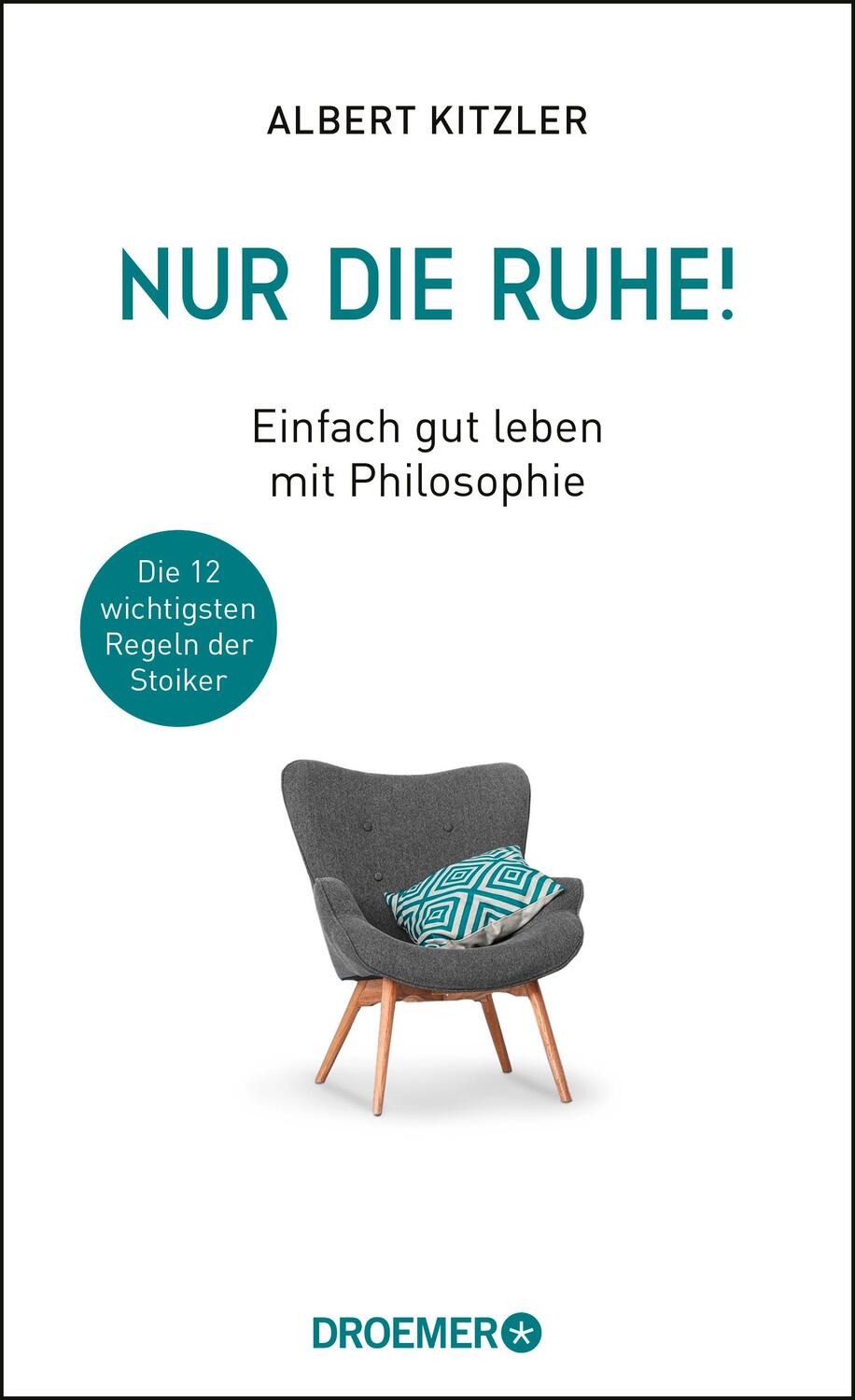 Cover: 9783426278307 | Nur die Ruhe! | Einfach gut leben mit Philosophie | Albert Kitzler