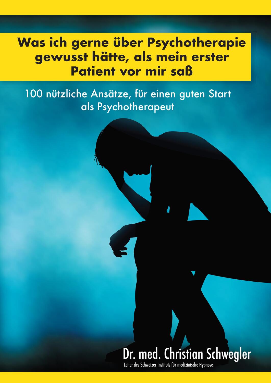 Cover: 9783952445716 | Was ich gerne über Psychotherapie gewusst hätte, als mein erster...
