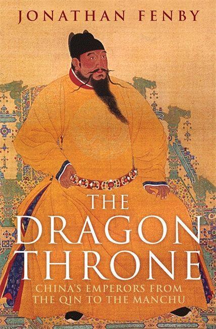 Cover: 9781784290733 | The Dragon Throne | China's Emperors from the Qin to the Manchu | Buch