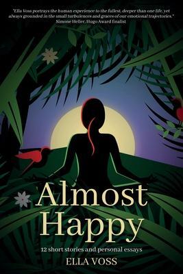 Cover: 9781805141051 | Almost Happy | 12 Short Stories and Personal Essays | Ella Voss | Buch