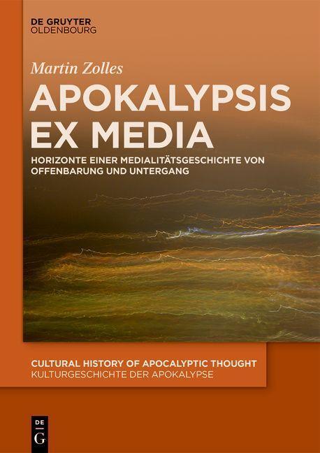 Cover: 9783110675931 | Apokalypsis ex media | Martin Zolles | Buch | VIII | Deutsch | 2021
