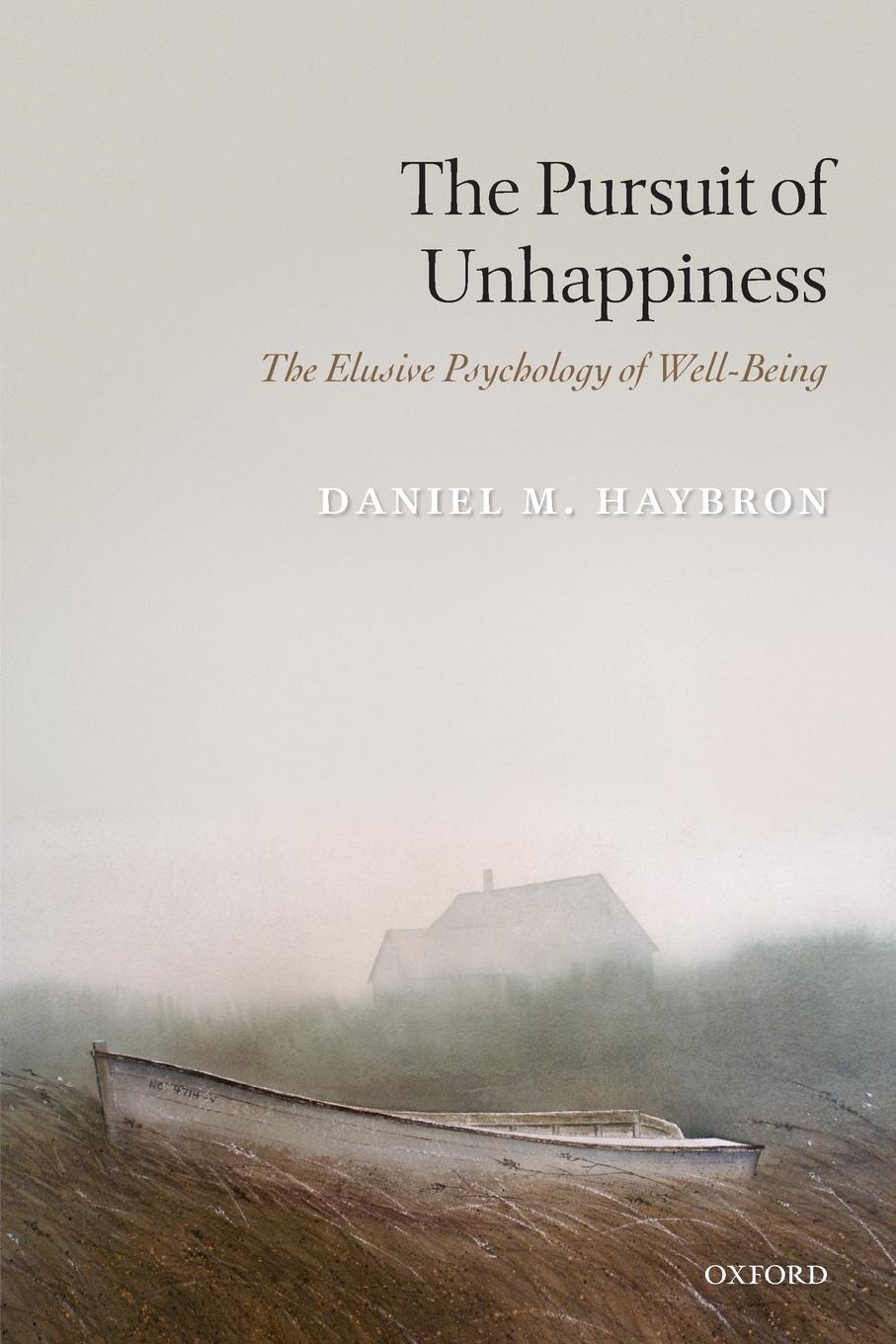 Cover: 9780199592463 | The Pursuit of Unhappiness | The Elusive Psychology of Well-Being