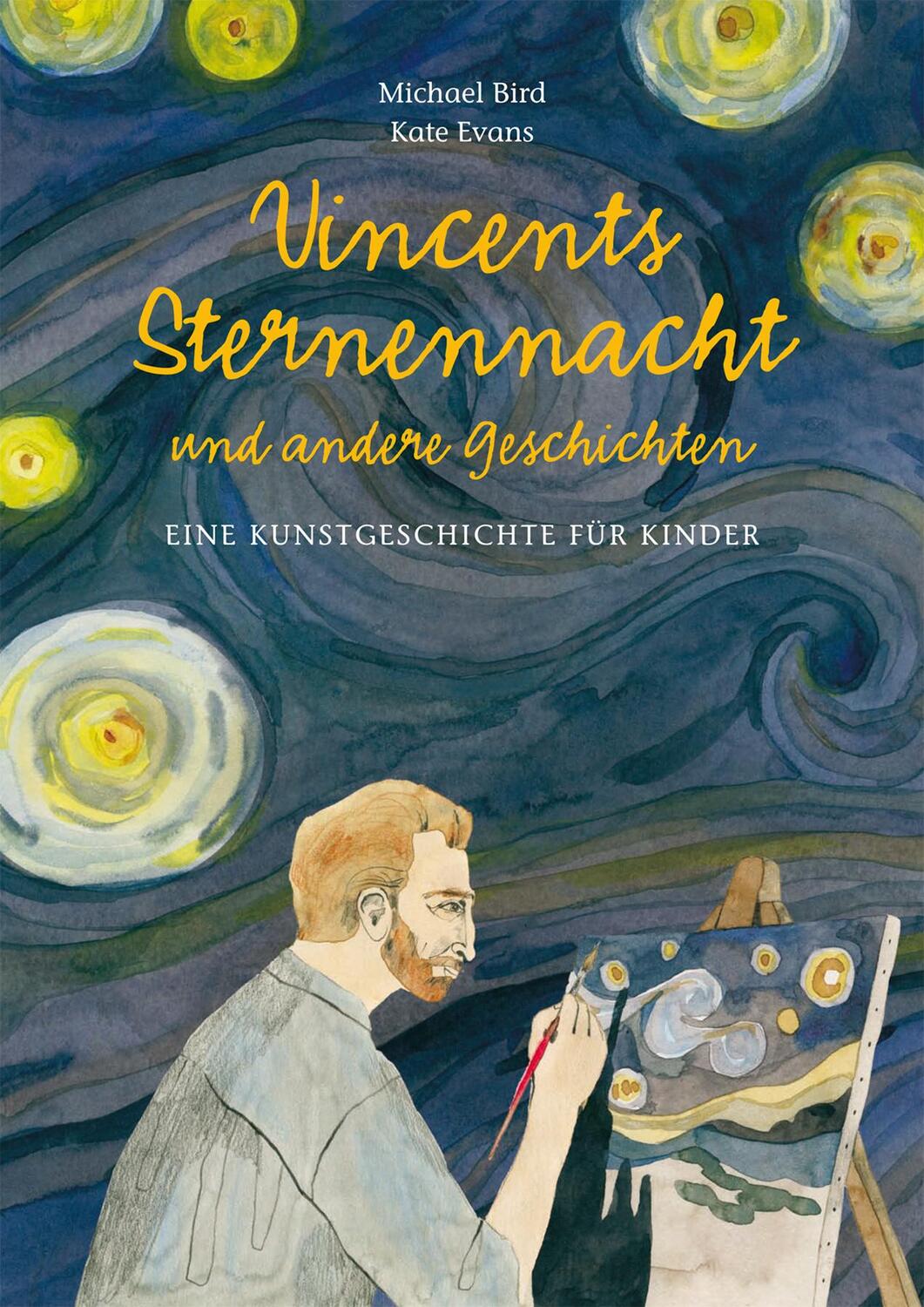 Cover: 9783038762706 | Vincents Sternennacht | Eine Kunstgeschichte für Kinder | Michael Bird
