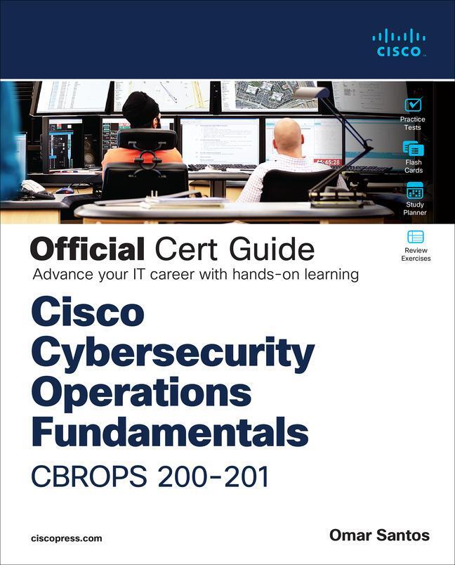 Cover: 9780136807834 | Cisco CyberOps Associate CBROPS 200-201 Official Cert Guide | Santos