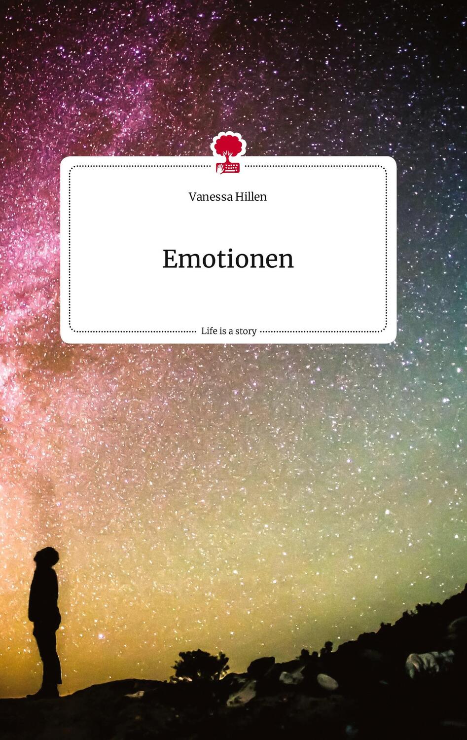Cover: 9783710814617 | Emotionen. Life is a Story - story.one | Vanessa Hillen | Buch | 60 S.