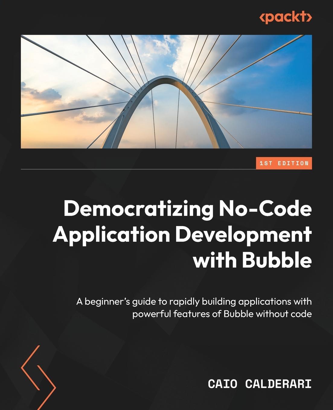 Cover: 9781804610947 | Democratizing No-Code Application Development with Bubble | Calderari