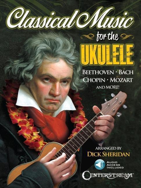Cover: 9781574243086 | Classical Music for the Ukulele: More Than 40 of the World's Most...