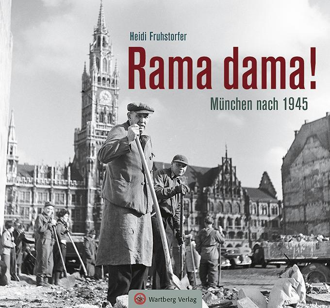 Cover: 9783831322633 | Rama dama! München nach 1945 | Heidi Fruhstorfer | Buch | Deutsch