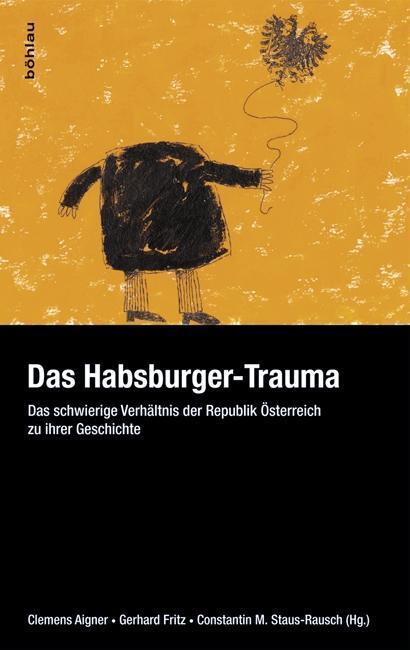 Cover: 9783205789178 | Das Habsburger-Trauma | Buch | 147 S. | Deutsch | 2014