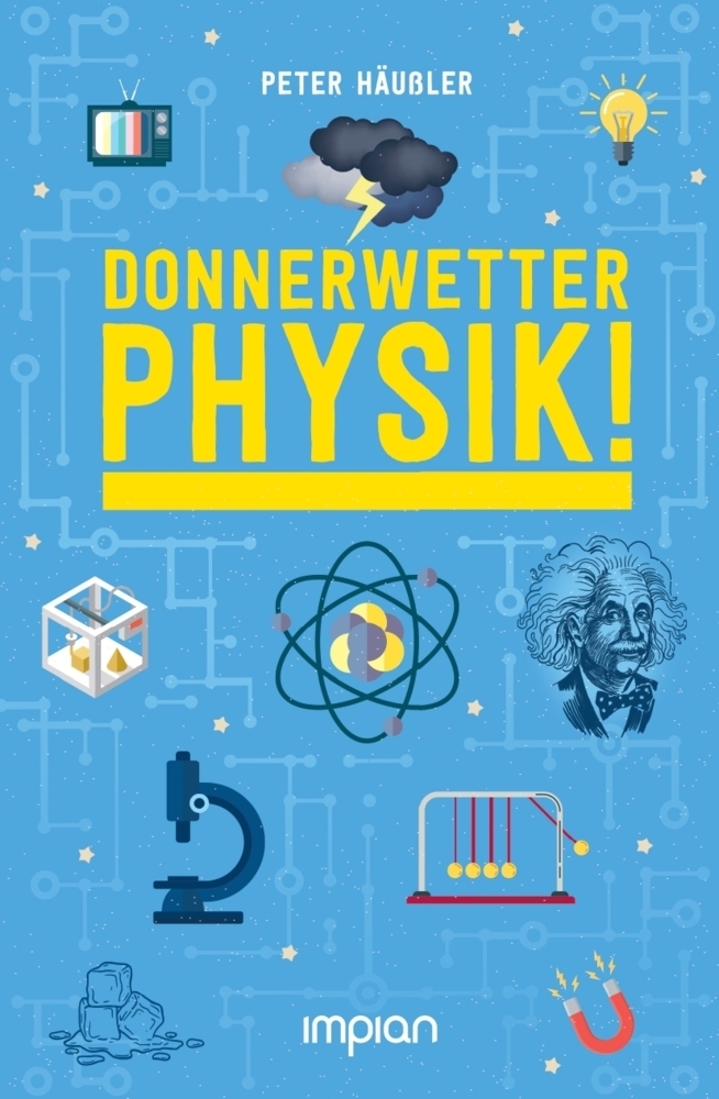 Cover: 9783962691257 | Donnerwetter - Physik! | Peter Häußler | Buch | 552 S. | Deutsch