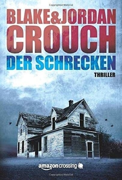 Cover: 9781477822937 | Der Schrecken | Blake Crouch (u. a.) | Taschenbuch | Deutsch