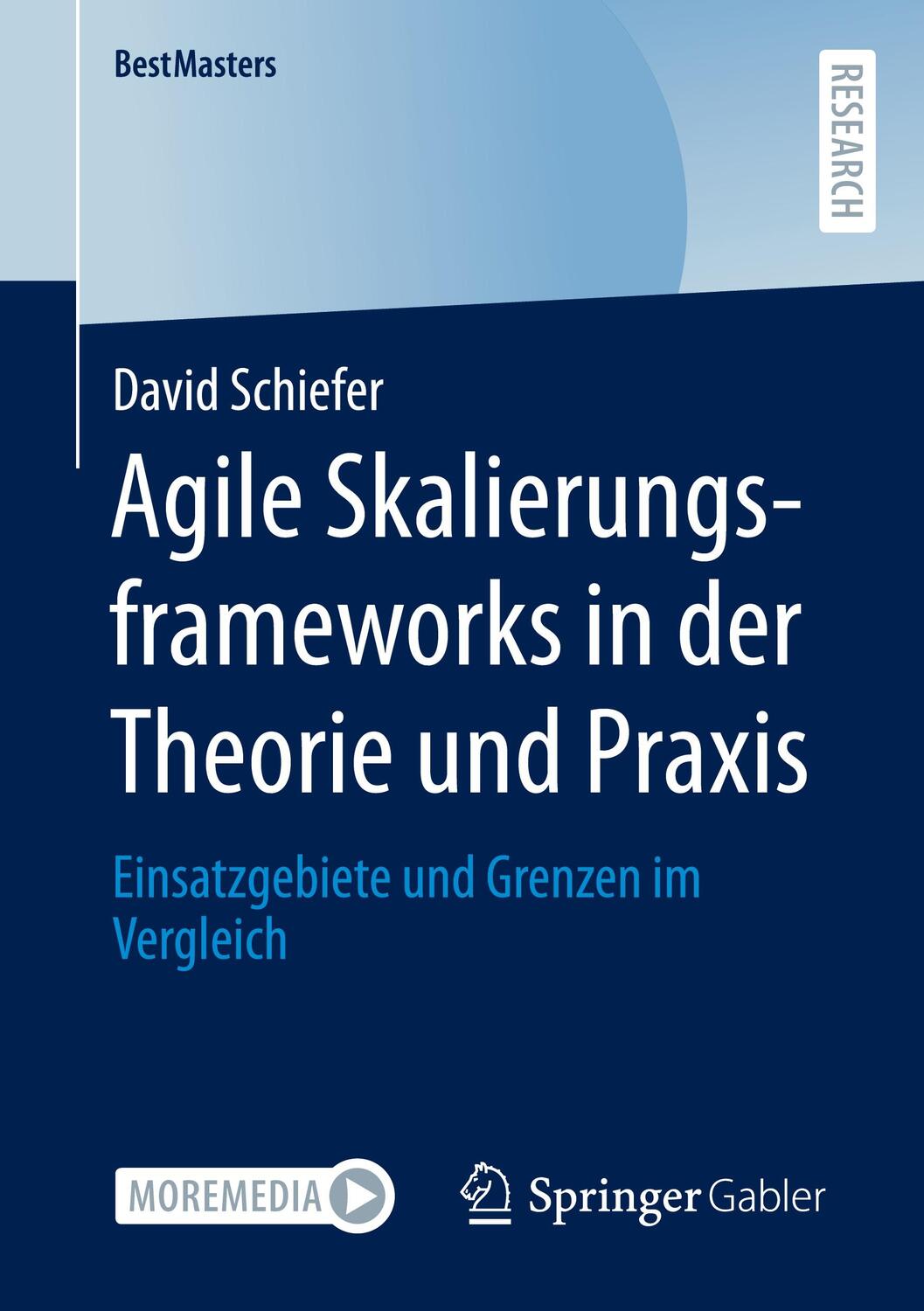 Cover: 9783658377717 | Agile Skalierungsframeworks in der Theorie und Praxis | David Schiefer