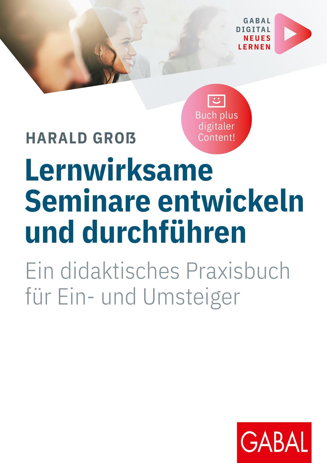 Cover: 9783967391176 | Lernwirksame Seminare entwickeln und durchführen | Harald Groß | Buch