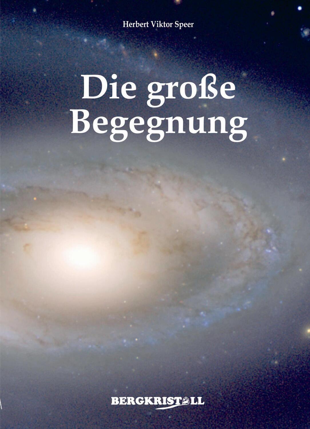 Cover: 9783935422666 | Die Große Begegnung | Herbert Viktor Speer | Taschenbuch | 208 S.