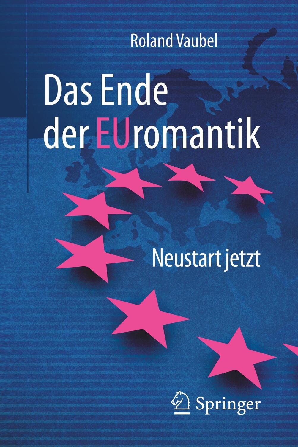 Cover: 9783658185626 | Das Ende der Euromantik | Neustart jetzt | Roland Vaubel | Taschenbuch
