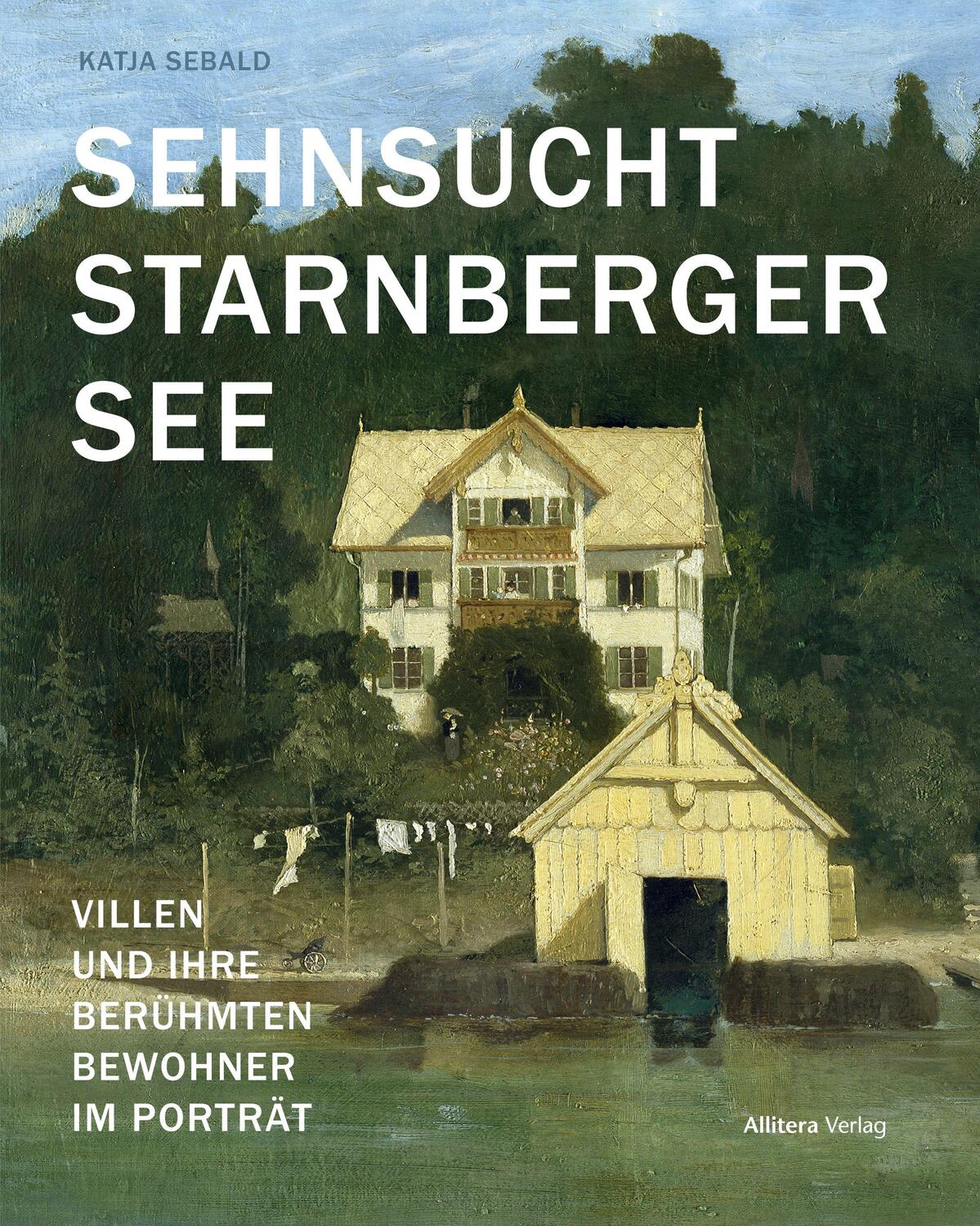 Cover: 9783962332167 | Sehnsucht Starnberger See | Katja Sebald | Buch | Allitera | Deutsch