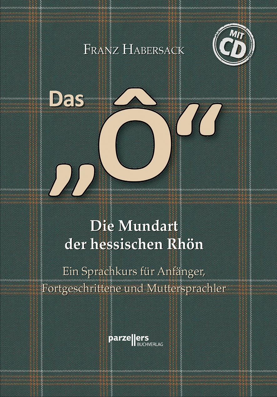 Cover: 9783790005349 | Das "Ô" mit CD | Die Mundart der hessischen Rhön | Franz Habersack