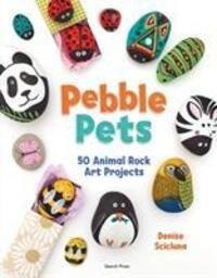 Cover: 9781782216629 | Pebble Pets | 50 Animal Rock Art Projects | Denise Scicluna | Buch