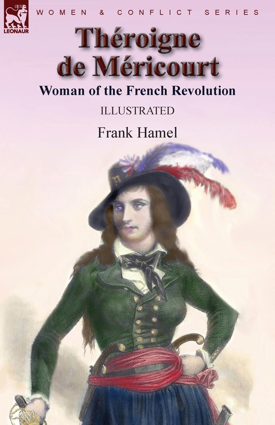 Cover: 9781782828938 | Théroigne de Méricourt | Woman of the French Revolution | Frank Hamel