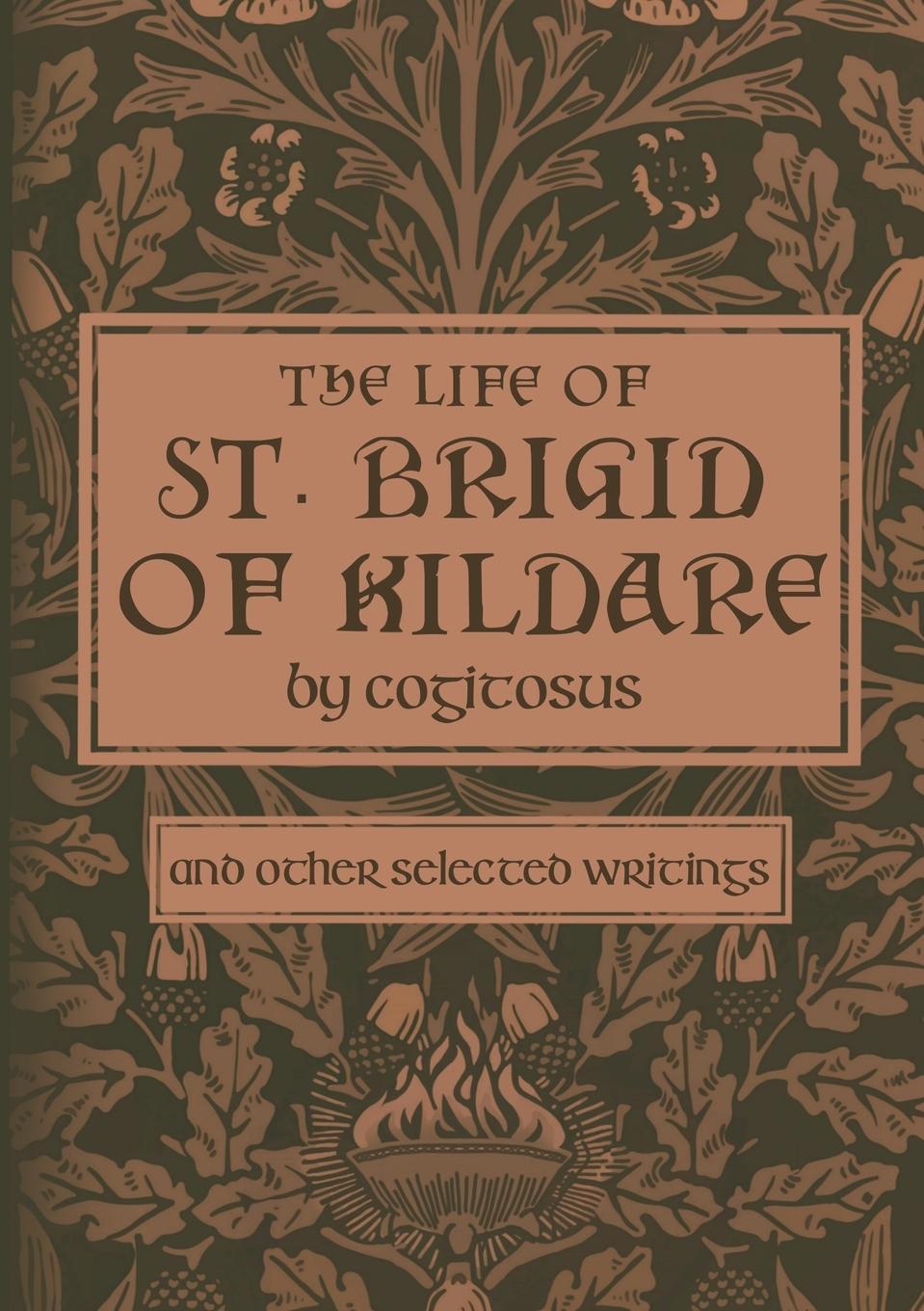 Cover: 9781957206073 | The Life of St. Brigid of Kildare by Cogitosus | Phillip Campbell
