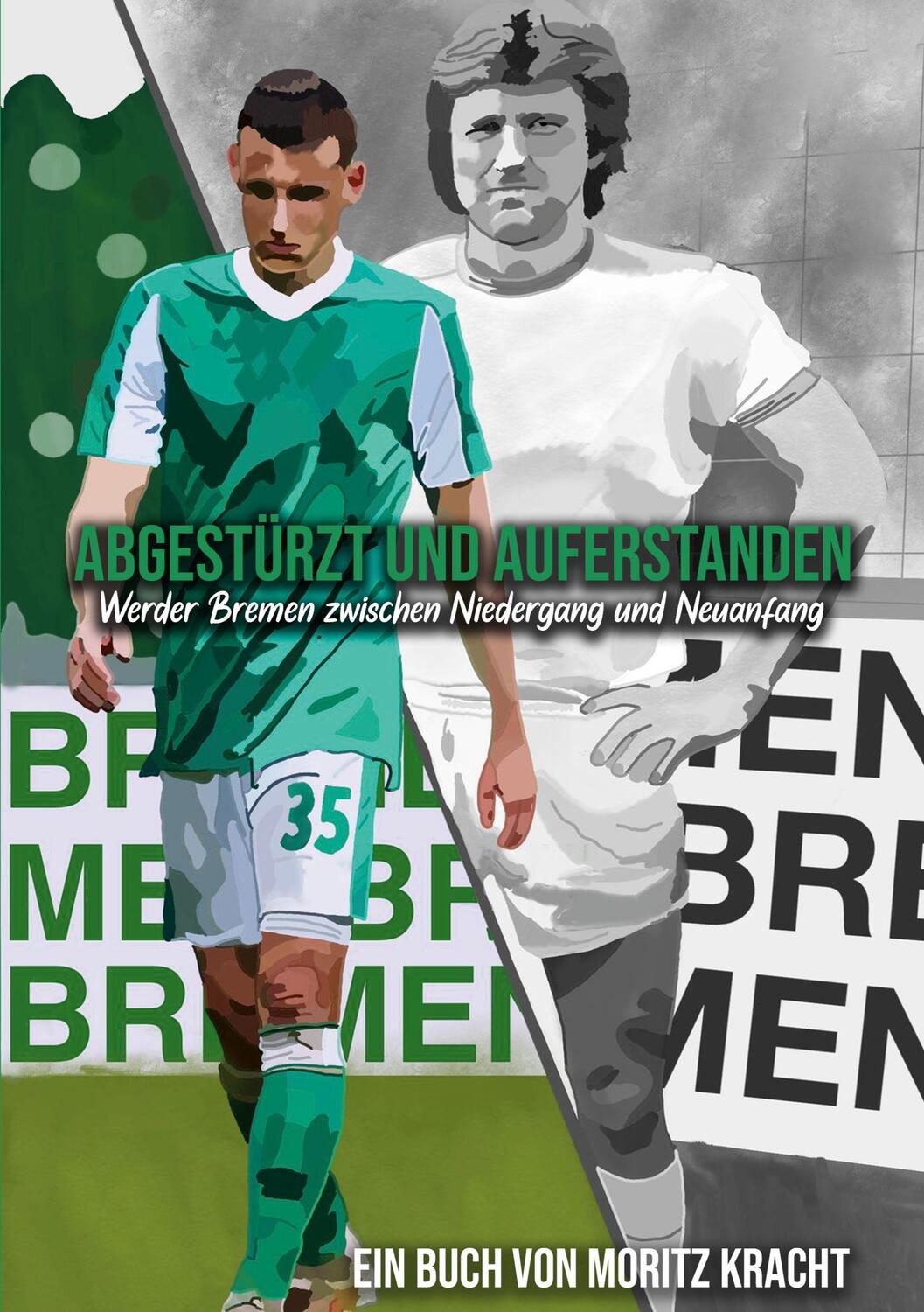 Cover: 9783757812133 | Abgestürzt und auferstanden: Werder Bremen zwischen Niedergang und...