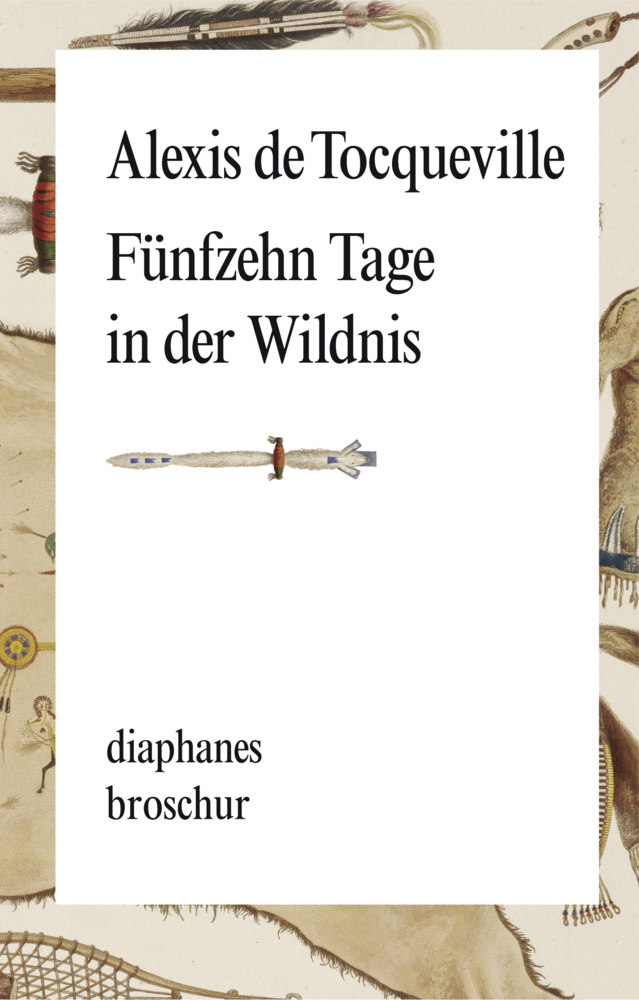 Cover: 9783037343289 | Fünfzehn Tage in der Wildnis | Alexis de Tocqueville | Taschenbuch
