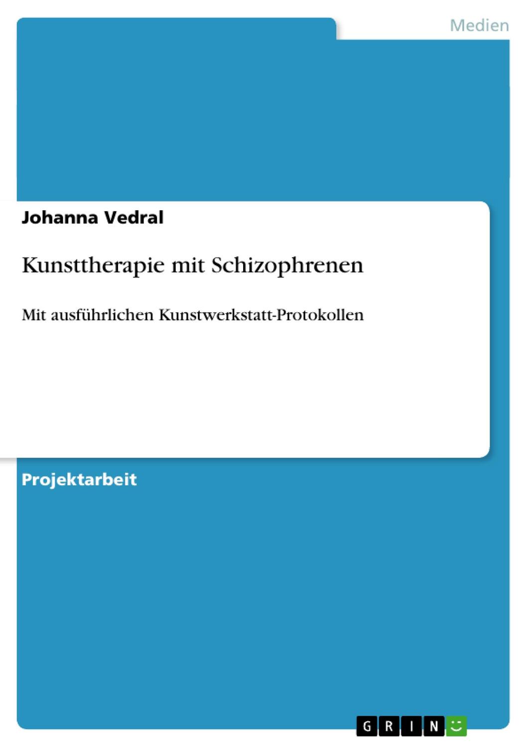 Cover: 9783640374588 | Kunsttherapie mit Schizophrenen | Johanna Vedral | Taschenbuch | 2009