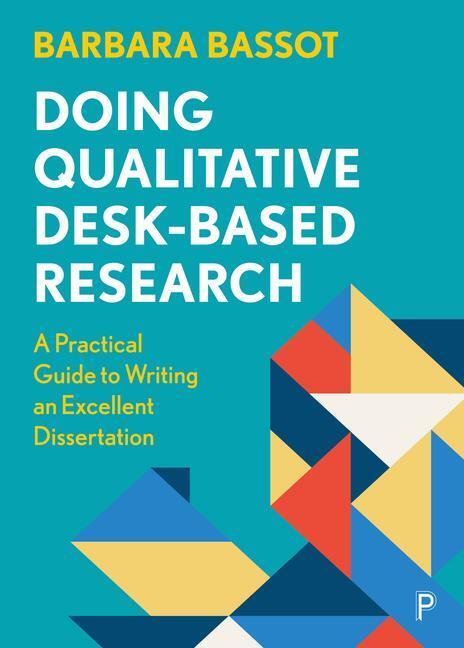 Cover: 9781447362432 | Doing Qualitative Desk-Based Research: A Practical Guide to Writing...