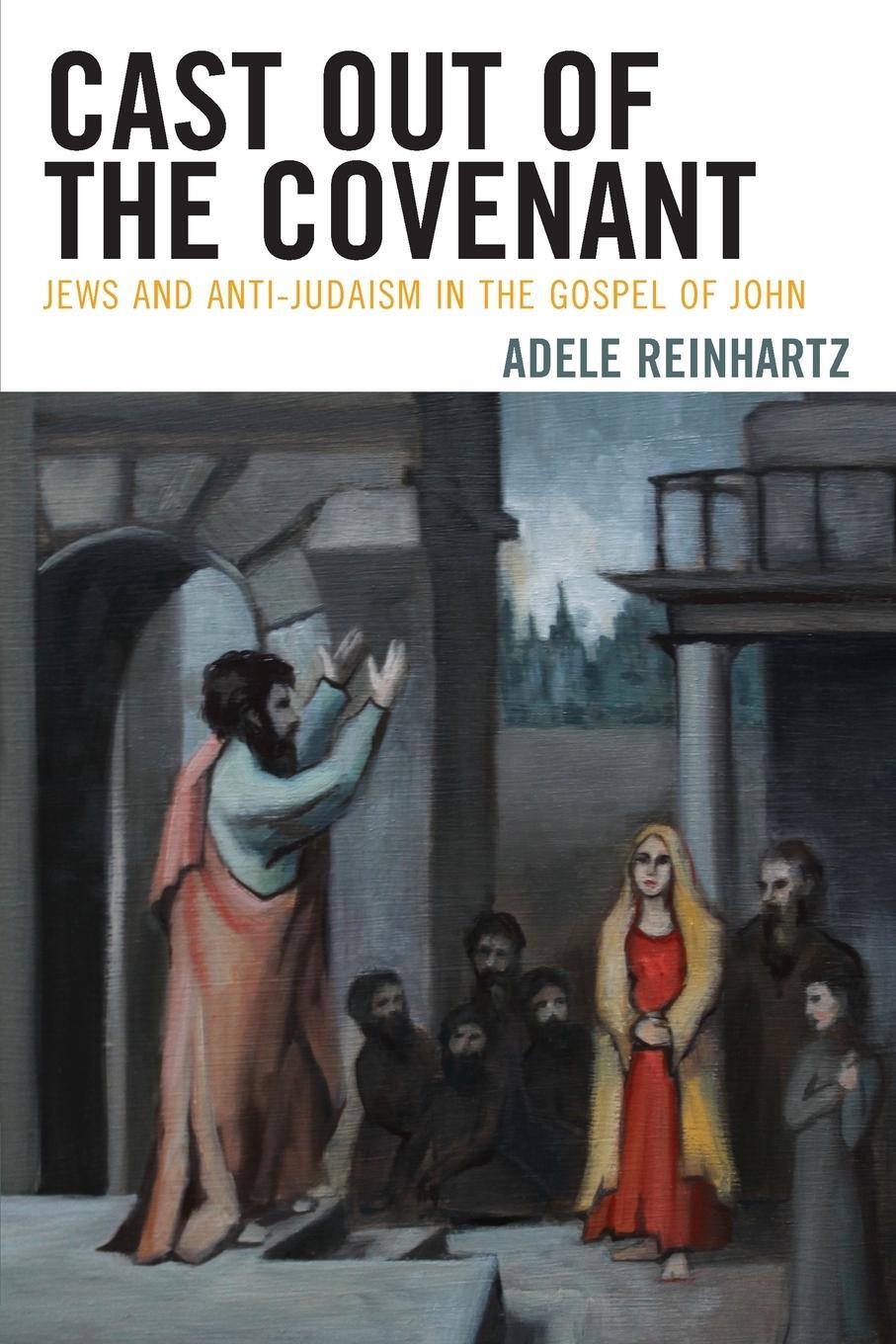 Cover: 9781978701199 | Cast Out of the Covenant | Jews and Anti-Judaism in the Gospel of John