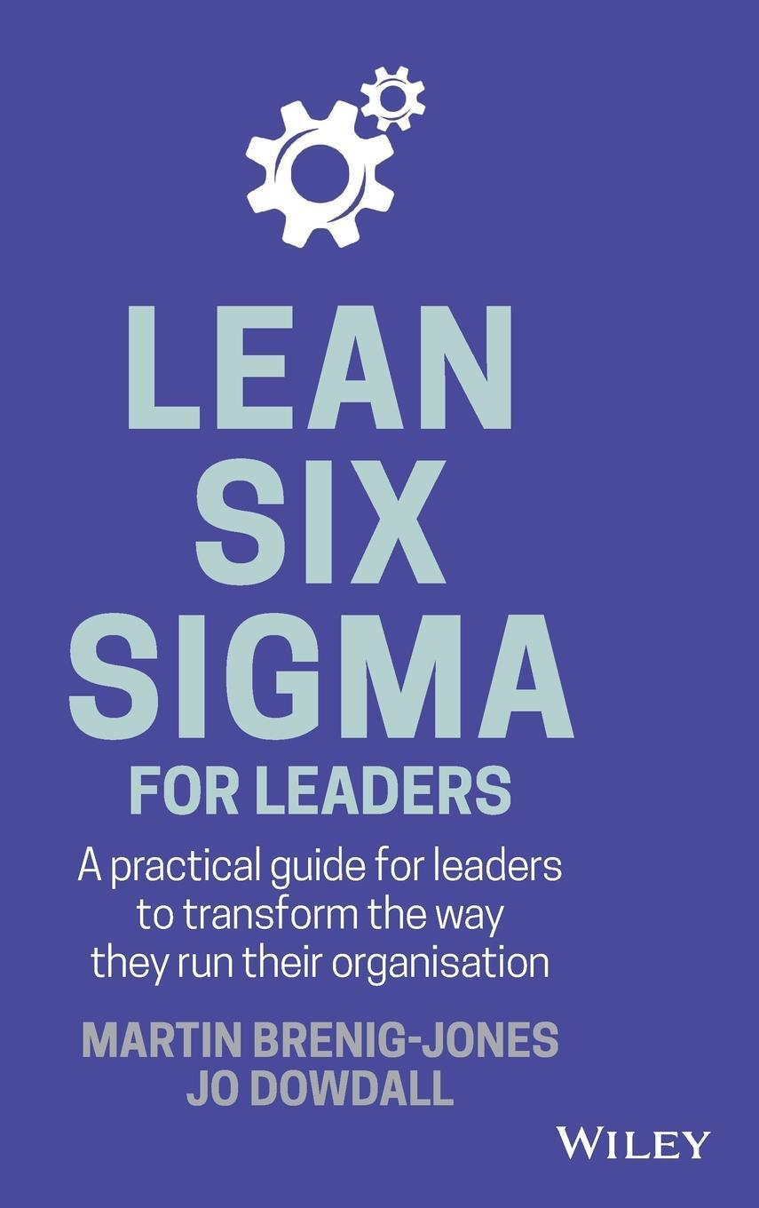 Cover: 9781119374749 | Lean Six Sigma For Leaders | Martin Brenig-Jones | Buch | 320 S.