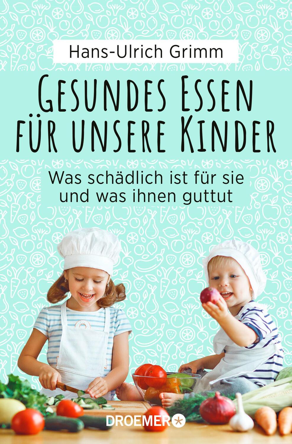 Cover: 9783426301807 | Gesundes Essen für unsere Kinder | Hans-Ulrich Grimm | Taschenbuch