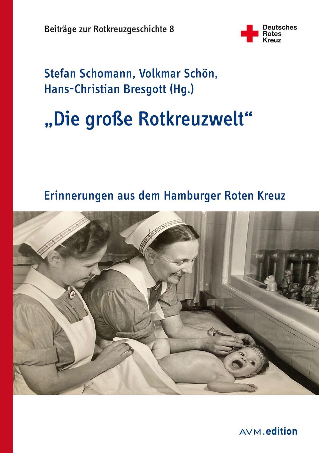 Cover: 9783954771561 | "Die große Rotkreuzwelt" | Erinnerungen aus dem Hamburger Roten Kreuz