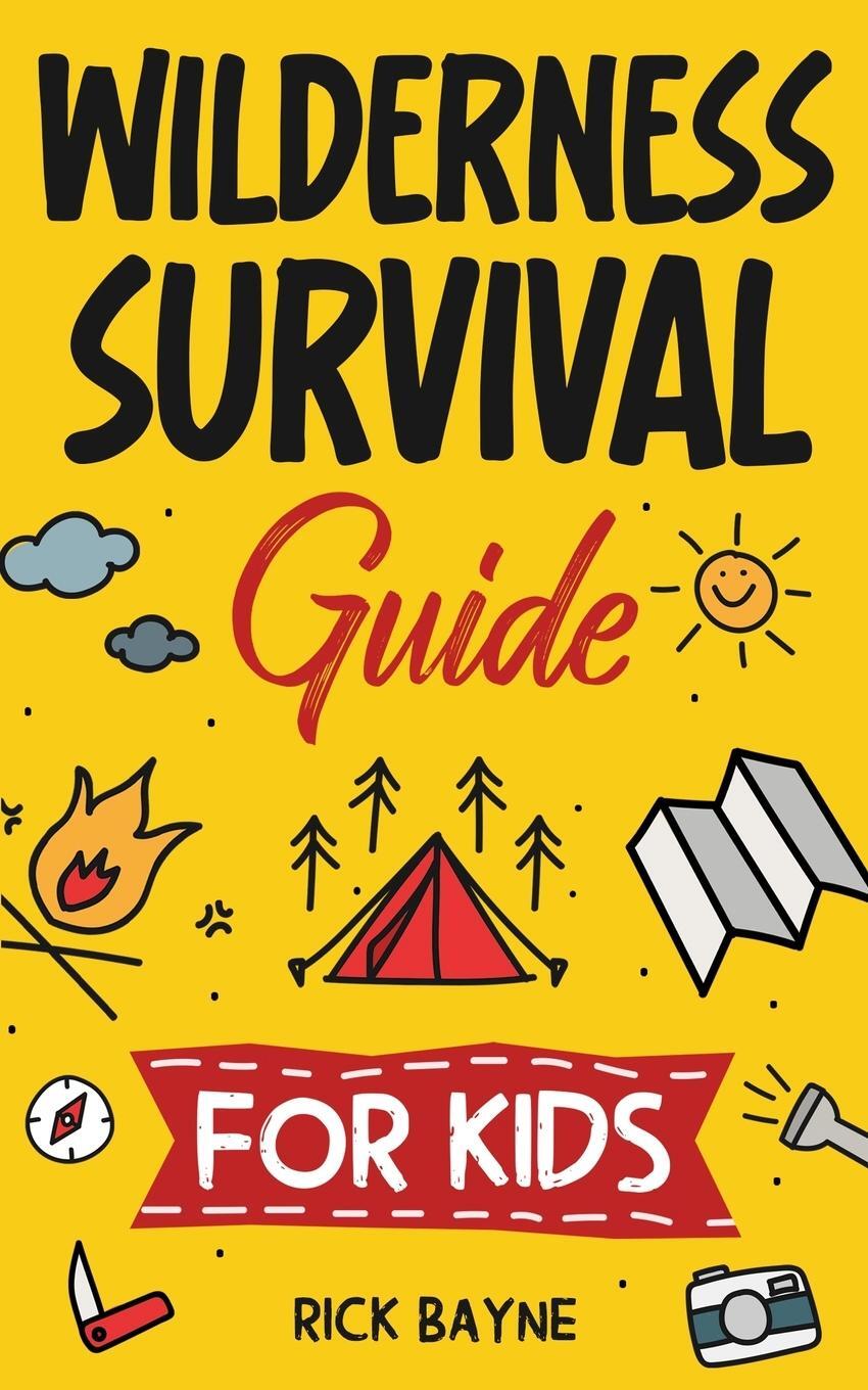 Cover: 9781957590240 | Wilderness Survival Guide for Kids | Rick Bayne | Taschenbuch | 2022