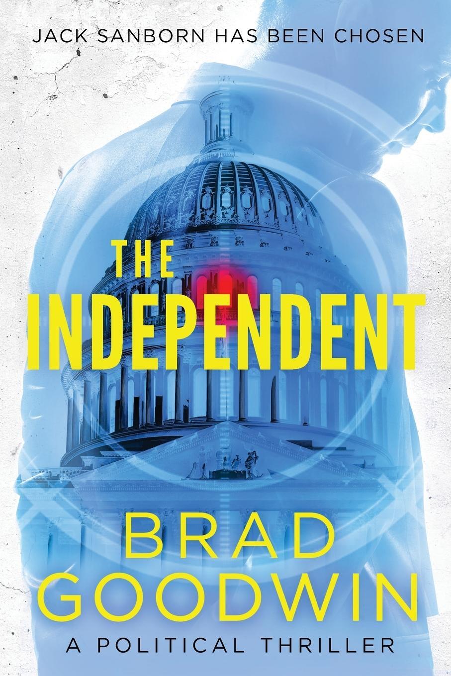 Cover: 9798991031509 | The Independent | A Political Thriller | Brad Goodwin | Taschenbuch