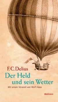 Cover: 9783835310285 | Der Held und sein Wetter | F C Delius | Buch | 221 S. | Deutsch | 2011