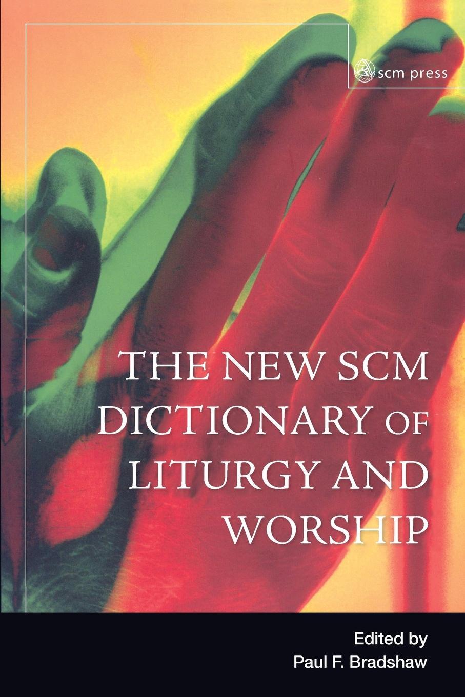 Cover: 9780334049326 | New Scm Dictionary of Liturgy and Worship | Paul F. Bradshw | Buch