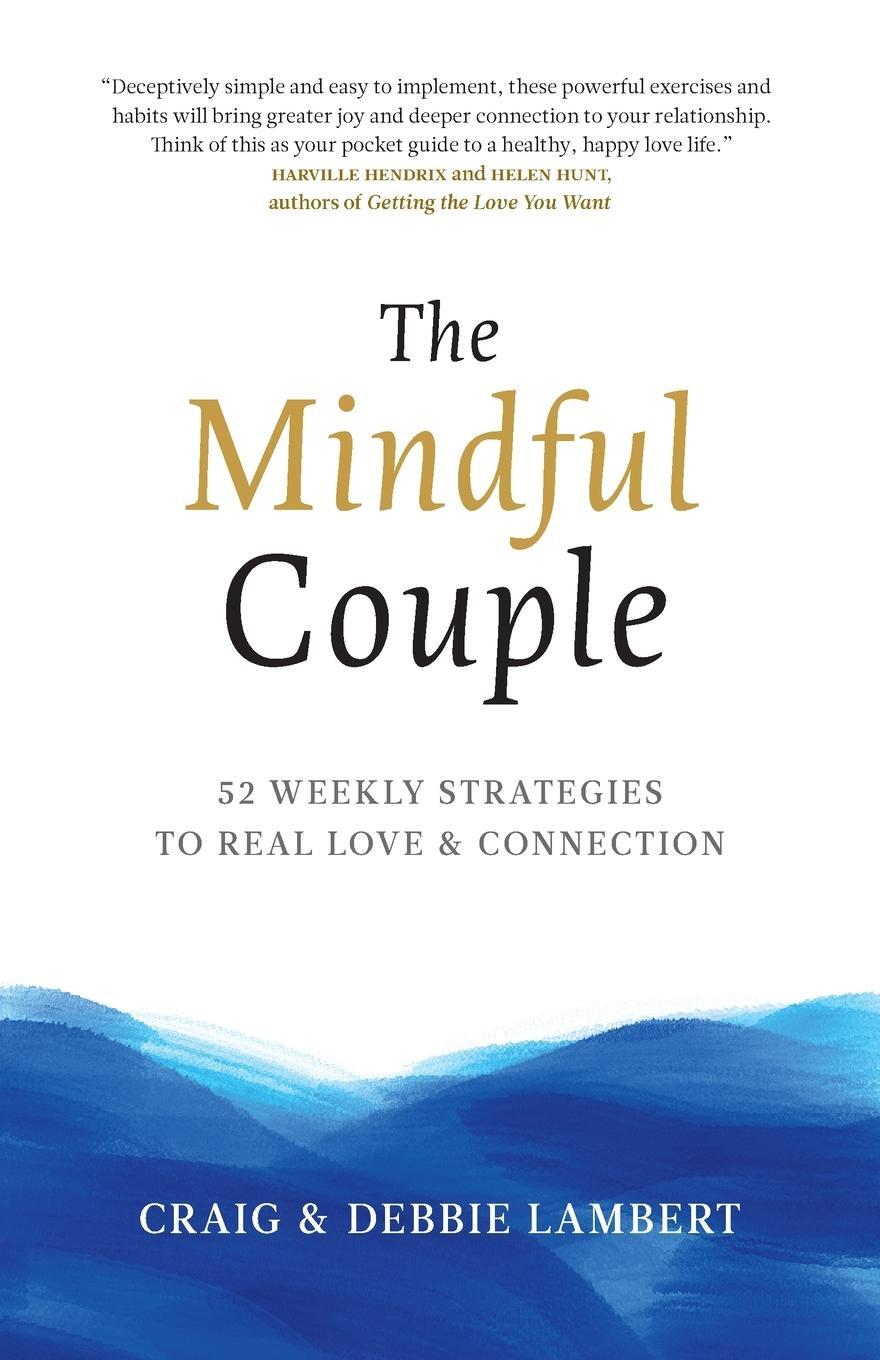 Cover: 9781733313308 | The Mindful Couple | 52 Weekly Strategies To Real Love and Connection