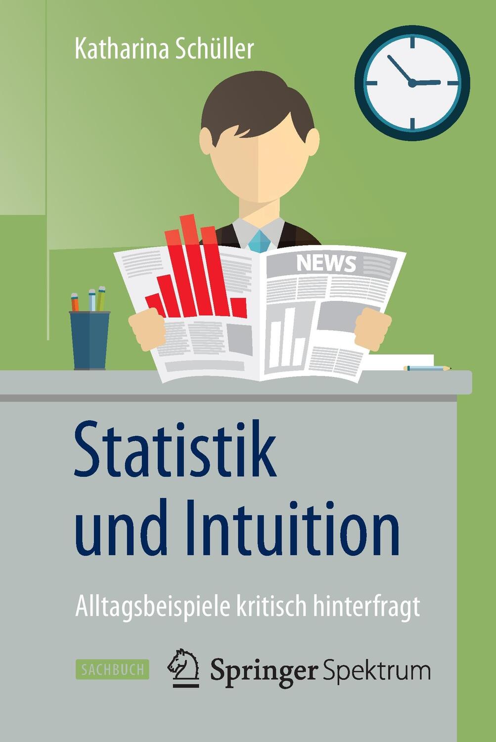 Cover: 9783662478479 | Statistik und Intuition | Alltagsbeispiele kritisch hinterfragt | Buch