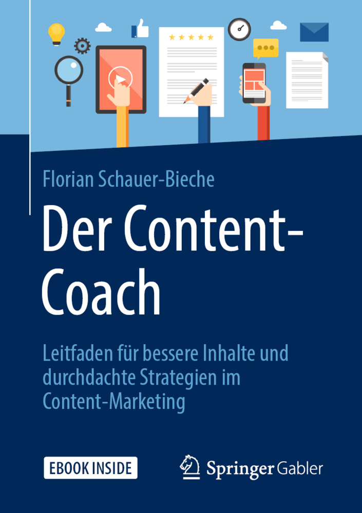Cover: 9783658266547 | Der Content-Coach, m. 1 Buch, m. 1 E-Book | Florian Schauer-Bieche