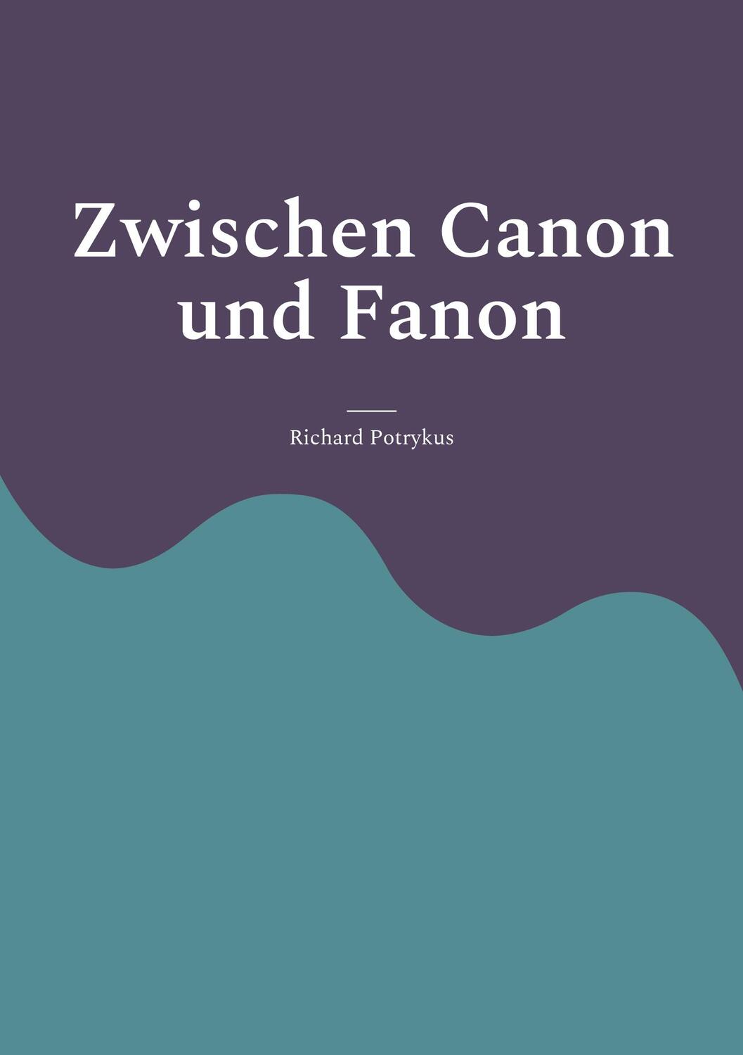 Cover: 9783756241132 | Zwischen Canon und Fanon | warum sich supernatural veränden musste