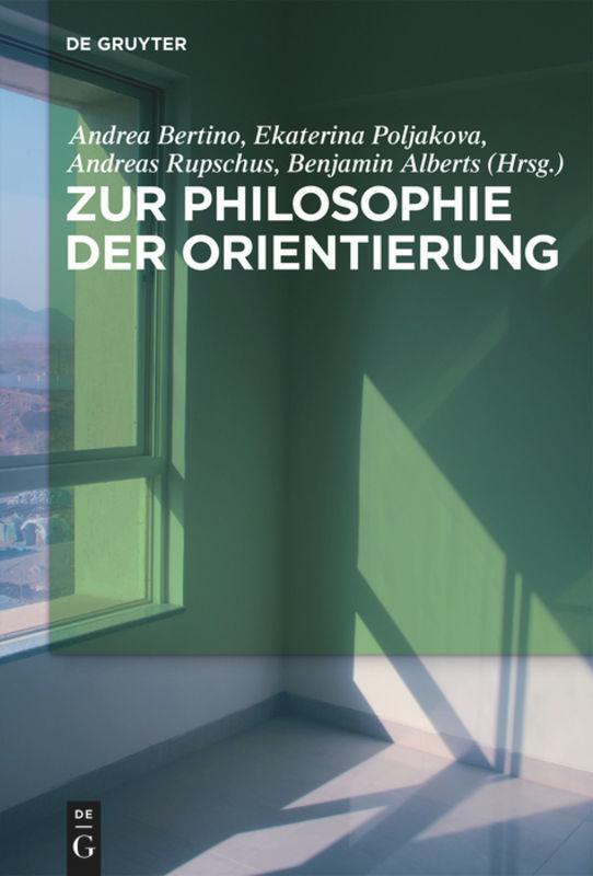 Cover: 9783110446951 | Zur Philosophie der Orientierung | Andrea Bertino (u. a.) | Buch