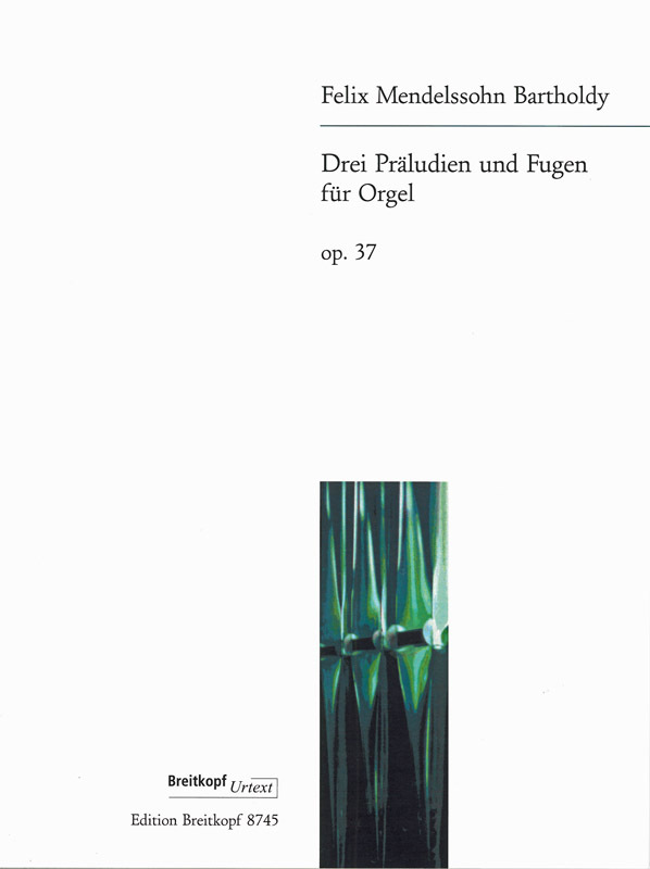 Cover: 9790004183564 | 3 Präludien und Fugen op.37 für Orgel | Felix Mendelssohn Bartholdy