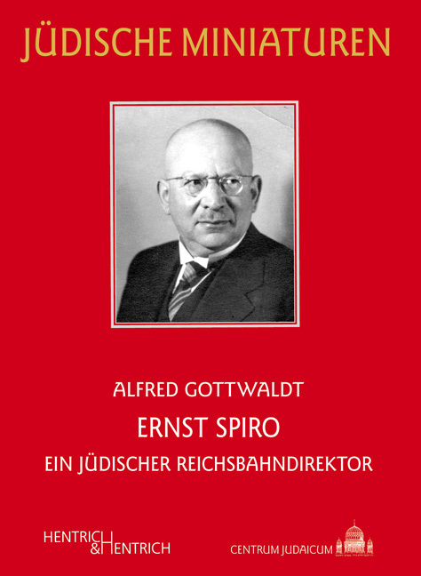 Cover: 9783955650445 | Ernst Spiro | Ein jüdischer Reichsbahndirektor | Alfred Gottwaldt