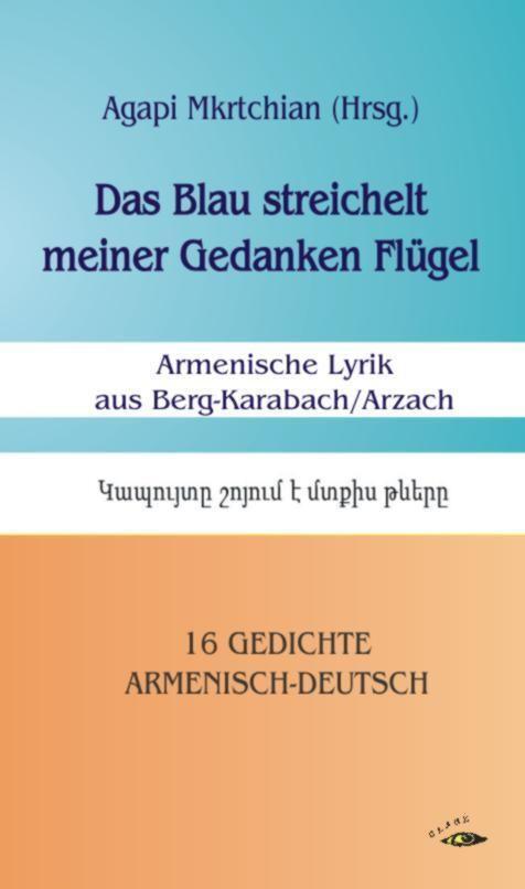 Cover: 9783948323127 | Das Blau streichelt meiner Gedanken Flügel | Agapi Mkrtchian | Buch