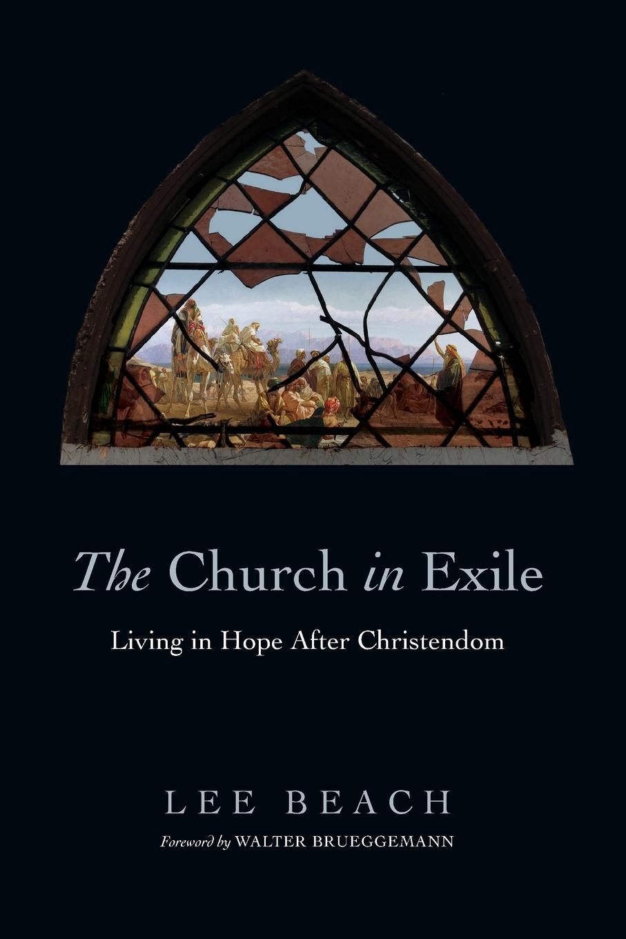 Cover: 9780830840663 | The Church in Exile | Living in Hope After Christendom | Lee Beach