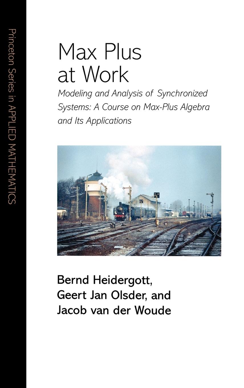 Cover: 9780691117638 | Max Plus at Work | Bernd Heidergott (u. a.) | Buch | Gebunden | 2005