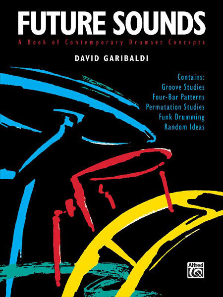 Cover: 38081031477 | Future Sounds | A Book of Contemporary Drumset Concepts | Garibaldi