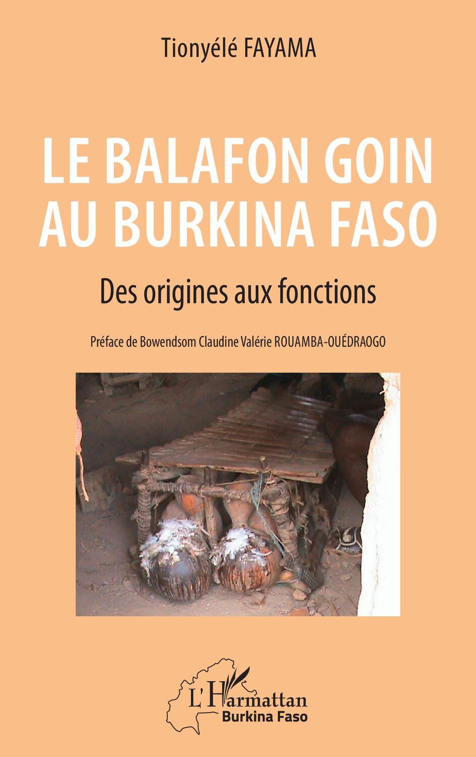 Cover: 9782343232010 | Le balafon Goin au Burkina Faso | Des origines aux fonctions | Fayama