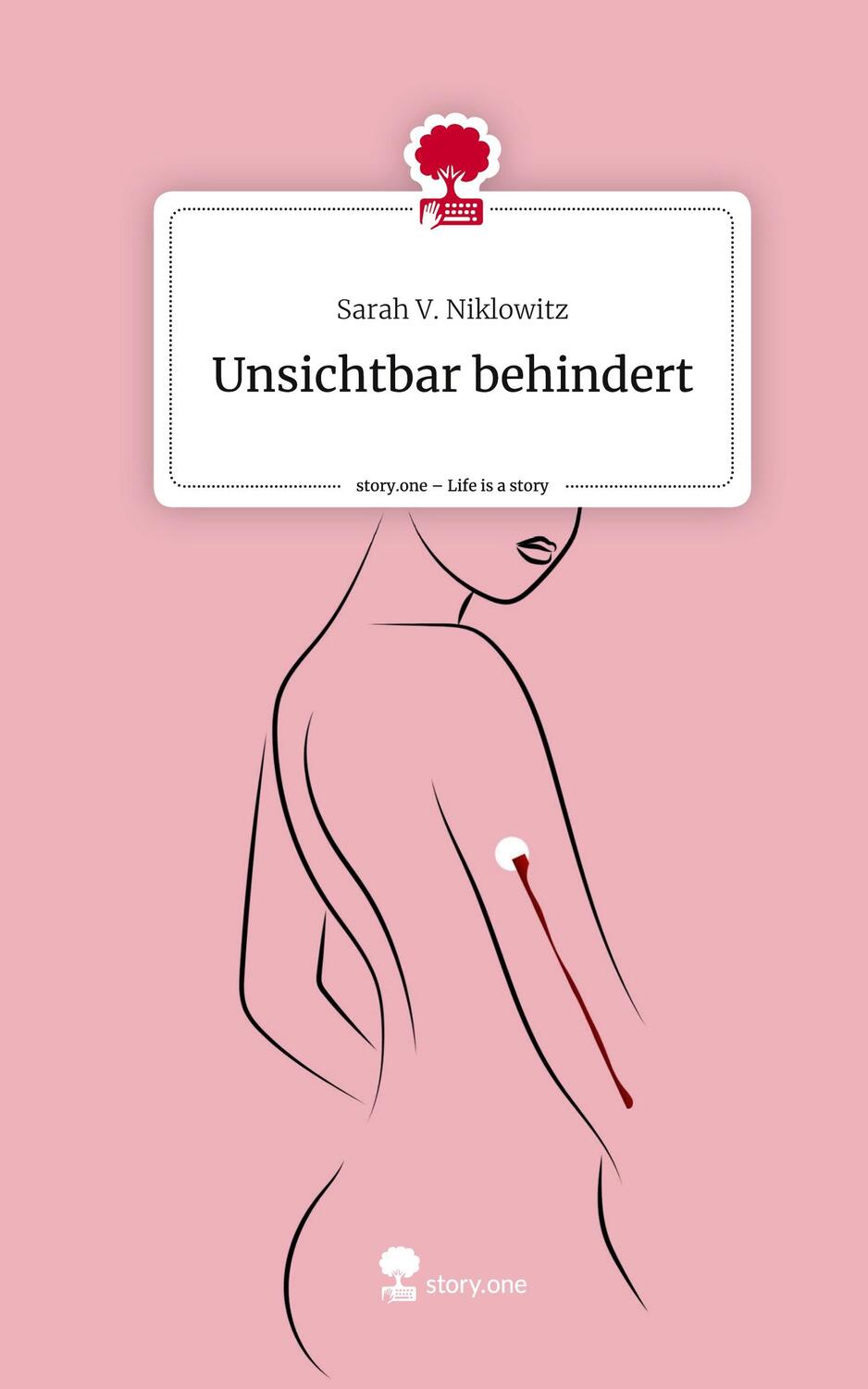 Cover: 9783711558237 | Unsichtbar behindert. Life is a Story - story.one | Sarah V. Niklowitz